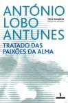 Tratado das Paixões da Alma - António Lobo Antunes