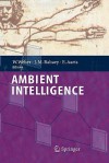 Ambient Intelligence - Werner Weber, Jan Rabaey, Emile H.L. Aarts