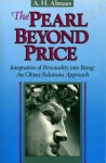 The Pearl Beyond Price: Integration Of Personality Into Being, An Object Relations Approach - A.H. Almaas