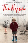 The Nipper: The heartbreaking true story of a little boy and his violent childhood in working-class Dundee - Charlie Mitchell