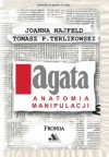AGATA. Anatomia manipulacji - Tomasz P. Terlikowski, Joanna Najfeld