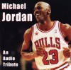 Michael Jordan: An Audio Tribute - Soundworks