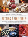 Setting a Fine Table: Historical Desserts and Drinks from the Officers' Kitchens at Fort York - Elizabeth Baird, Bridget Wranich, Friends Of Fort York Friends of Fort York