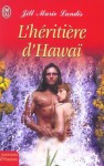 L'héritière de Hawaï - Jill Marie Landis