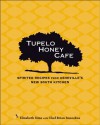 Tupelo Honey Cafe: Spirited Recipes from Asheville's New South Kitchen - Elizabeth Sims, Brian Sonoskus, Sonoskus, Chef Brian