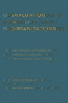 Evaluation in Organizations: A Systematic Approach to Enhancing Learning, Performance, and Change - Darlene F. Russ-Eft, Hallie Preskill