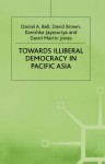 Towards Illiberal Democracy In Pacific Asia - Daniel A. Bell