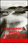 Hazardous Waste Management: Selected Papers from an International Expert Workshop Convened by Unido in Vienna, 22-26 June 1987 (Natural Resources and the Environment Series) - Sonia P. Maltezou, Asit K. Biswas, Hans Sutter