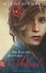 Die Frau mit dem roten Schal: Roman - Michel Bussi, Olaf Matthias Roth