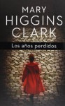 Los años perdidos (Perfect Paperback) - Mary Higgins Clark, Silvia Pons Pradilla