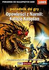 Opowieści z Narnii: Książę Kaspian - poradnik do gry - Amadeusz "ElMundo" Cyganek