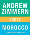 Andrew Zimmern visits Morocco: From "The Bizarre Truth", Chapter 15 - Andrew Zimmern