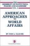 American Approaches to World Affairs - Inis L. Claude Jr., Kenneth Thompson