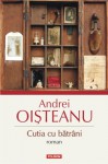 Cutia cu bătrâni - Andrei Oisteanu