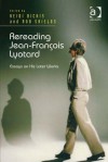 Rereading Jean-Francois Lyotard: Essays on His Later Works - Heidi Bickis, Rob Shields