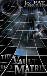 The Vault Matrix: Book 2 (Shoot First Series) - Pat Connid