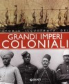 Storia illustrata dei grandi imperi coloniali - Flavio Fiorani, Marcello Flores