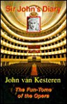 Sir John's Diary: The Fun-Tome of the Opera - John van Kesteren