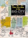 Little John Bear in the Big City - Bernice Myers