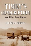 Timey's Conscription - Michael Morton