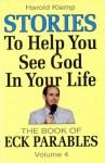 Stories to Help You See God in Your Life (ECK Parables, Book 4) - Harold Klemp