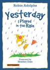 Yesterday I Played in the Rain - Robin Adolphs, Heather Dale