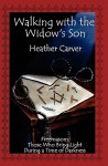 Walking with the Widow's Son - Heather Carver, Janice Raines