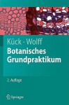 Botanisches Grundpraktikum - Ulrich Kuck, Gabriele Wolff