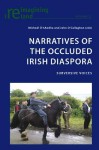 Narratives of the Occluded Irish Diaspora: Subversive Voices - Micheal O. hAodha, John O'Callaghan