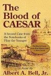 The Blood of Caesar - Albert A. Bell Jr.