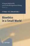 Bioethics in a Small World - F. Thiele, Felix Thiele, Imperial College of Science R.E. Ashcroft