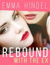 ROMANCE: Lesbian Romance: Rebound with the Ex (BBW Contemporary Romance Short Stories) (Fun, Provocative Lesbian Second Chance Mature Young Adult Love and Romance Books) - Emma Hindel