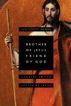 Brother of Jesus, Friend of God: Studies in the Letter of James - Luke Timothy Johnson