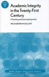 Academic Integrity in the 21st Century: A Teaching and Learning Imperative: ASHE Higher Education Report (J-B ASHE Higher Education Report Series (AEHE)) - Tricia Bertram Gallant