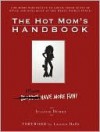 The Hot Mom's Handbook - Jessica Denay