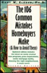 The 106 Common Mistakes Homebuyers Make (& How to Avoid Them) - Gary W. Eldred