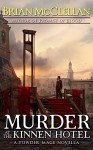 Murder at the Kinnen Hotel: A Powder Mage Novella (Powder Mage series) - Brian McClellan