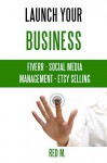 LAUNCH YOUR BUSINESS (3 in 1 Bundle): FIVERR - SOCIAL MEDIA MANAGEMENT - ETSY SELLING - Red M