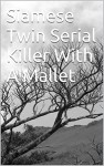 Siamese Twin Serial Killer With A Mallet - Jeffrey Jeschke