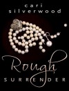 Rough Surrender - Cari Silverwood