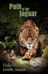 Path of the Jaguar - Vickie Britton, Loretta Jackson