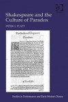 Shakespeare and the Culture of Paradox - Peter G. Platt
