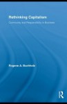 Rethinking Capitalism: Community and Responsibility in Business - Rogene A. Buchholz