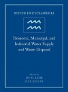 Water Encyclopedia, Domestic, Municipal, and Industrial Water Supply and Waste Disposal - Jay H. Lehr, Janet Lehr