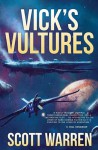 Vick's Vultures - Scott Warren