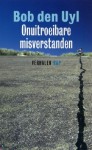 Onuitroeibare misverstanden - Bob den Uyl