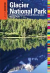 Insiders' Guide&reg; to Glacier National Park, 6th: Including the Flathead Valley & Waterton Lakes National Park - Michael McCoy