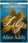 A Lovely Bunch of Poseys: Lily (Volume 1) - Alice Addy