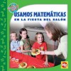 Usamos Matematicas en la Fiesta del Salon - Amy Rauen, Kay McKinley, Susan Nations