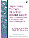 Engineering Methods for Robust Product Design: Using Taguchi Methods in Technology and Product Development - William Y. Fowlkes, Clyde M. Creveling